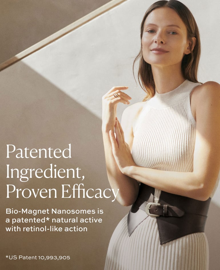 Patented Ingredient, Proven Efficacy: Bio-Magnet Nanosomes is a patented natural active with retinol-like action