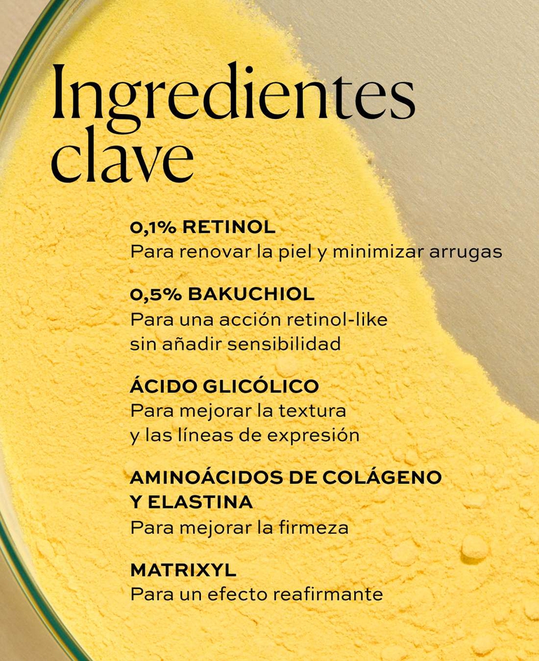 0.1% Retinol; 0.5% Bakuchiol; Ácido glicólico; Aminoácidos de colágeno y elastina; Matrixyl 