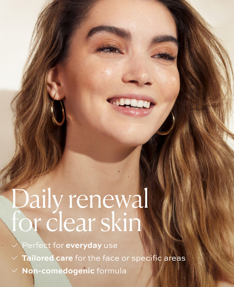 DAILY RENEWAL FOR CLEAR SKIN ✓ Perfect for everyday use ✓ Tailored care for the face or specific areas ✓Non-comedogenic formula