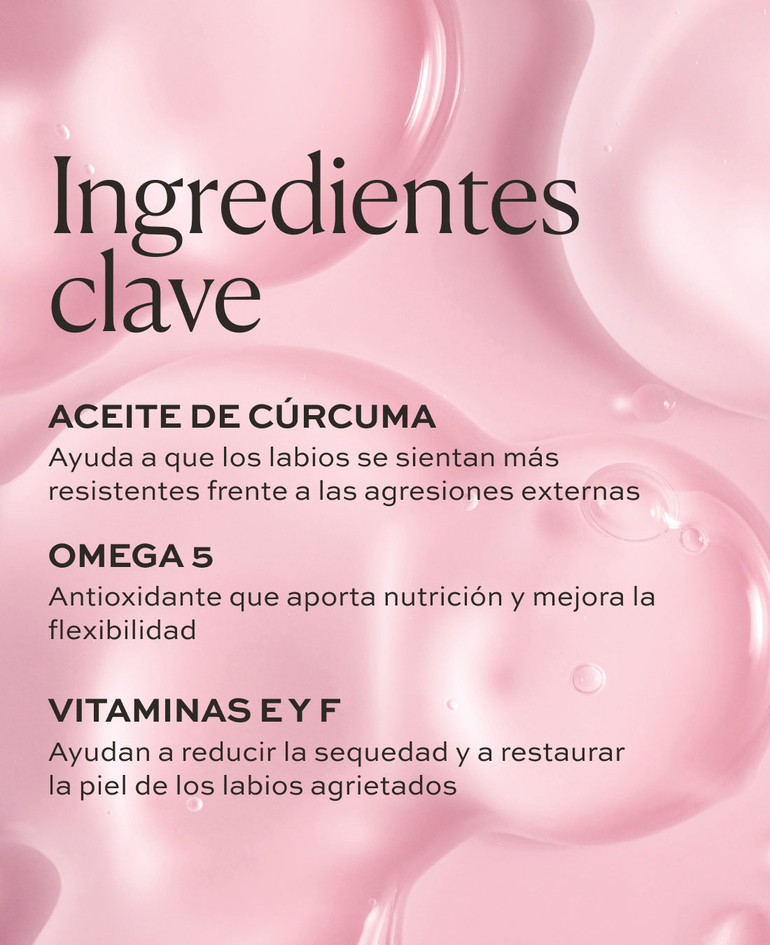 OMEGA 5 Antioxidante que aporta nutrici&oacute;n y mejora la flexibilidad  ACEITE DE C&Uacute;RCUMA Ayuda a que los labios se sientan m&aacute;s resistentes frente a las agresiones externas  VITAMINAS E Y F