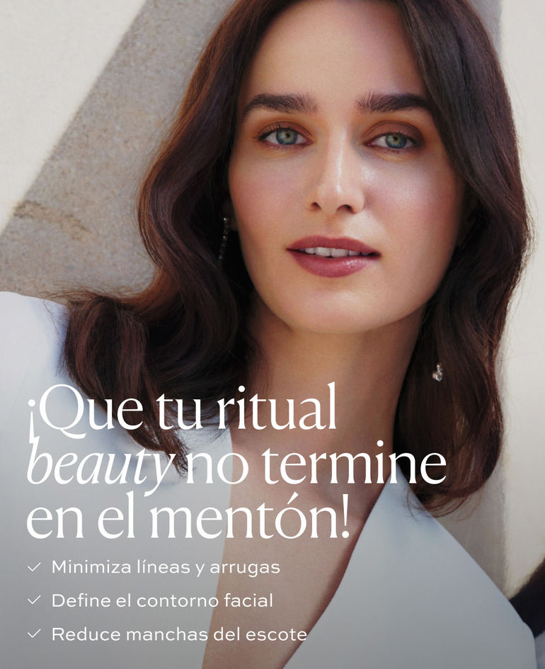 ¡QUE TU RITUAL BEAUTY NO TERMINE EN EL MENTÓN! ✓ Minimiza líneas y arrugas ✓ Define el contorno facial ✓ Reduce manchas del escote