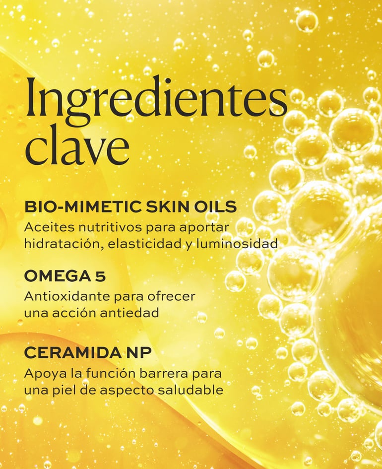 Bio-Mimetic Skin Oils Aceites nutritivos para aportar hidratación, elasticidad y luminosidad  Omega 5 Antioxidante para una ofrecer una acción antiedad  Ceramida NP Apoya la función barrera para una piel de aspecto saludable