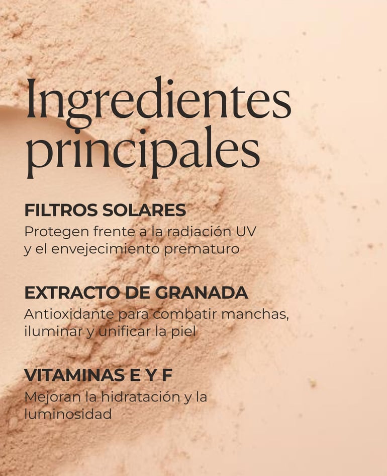 Filtros solares Protegen frente a la radiación UV y el envejecimiento prematuro  Extracto de granada Antioxidante para combatir manchas, iluminar y unificar la piel   Vitaminas E y F Mejoran la hidratación y la luminosidad  Pigmentos "melanin-like"