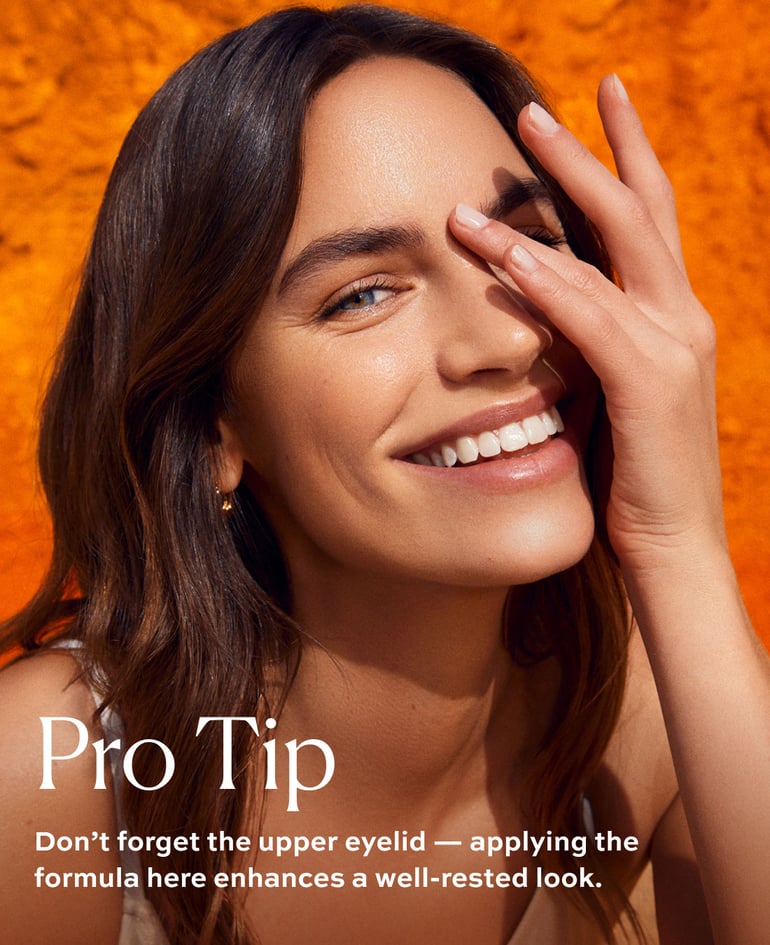 YOUR VITAMIN C WAKE-UP CALL ✓ Targets early signs of aging ✓ Revives skin after a long night ✓ Refreshes tired-looking eyes