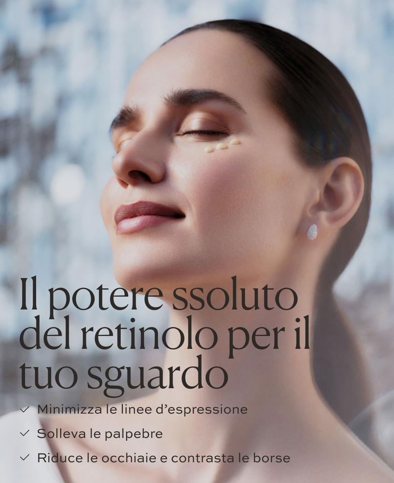IL POTERE ASSOLUTO DEL RETINOLO PER IL TUO SGUARDO ✓ Minimizza le linee d&rsquo;espressione ✓ Solleva le palpebre ✓ Leviga le zampe di gallina ✓ Riduce le occhiaie ✓ Contrasta le borse